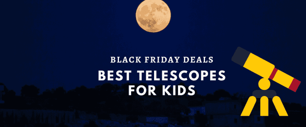 best telescopes for kids black friday