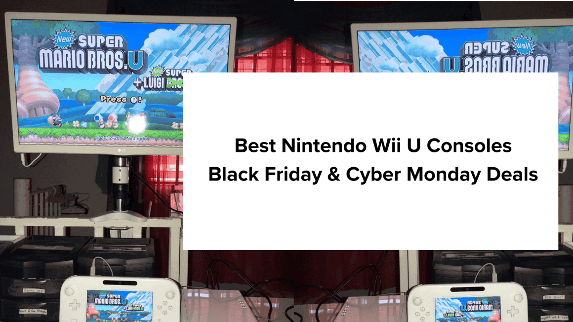 Best Nintendo Wii U Consoles: Black Friday & Cyber Monday Deals