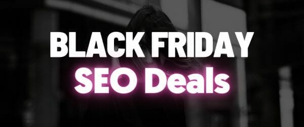 Best Black Friday SEO Deals