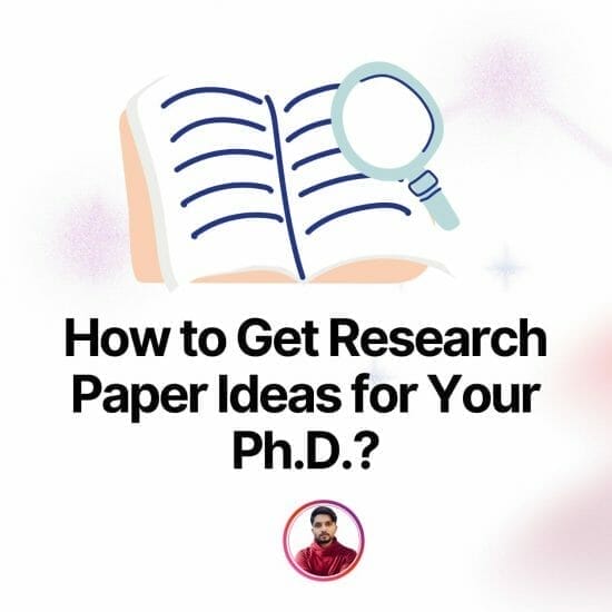 How to Get Research Paper Ideas for Your Ph.D