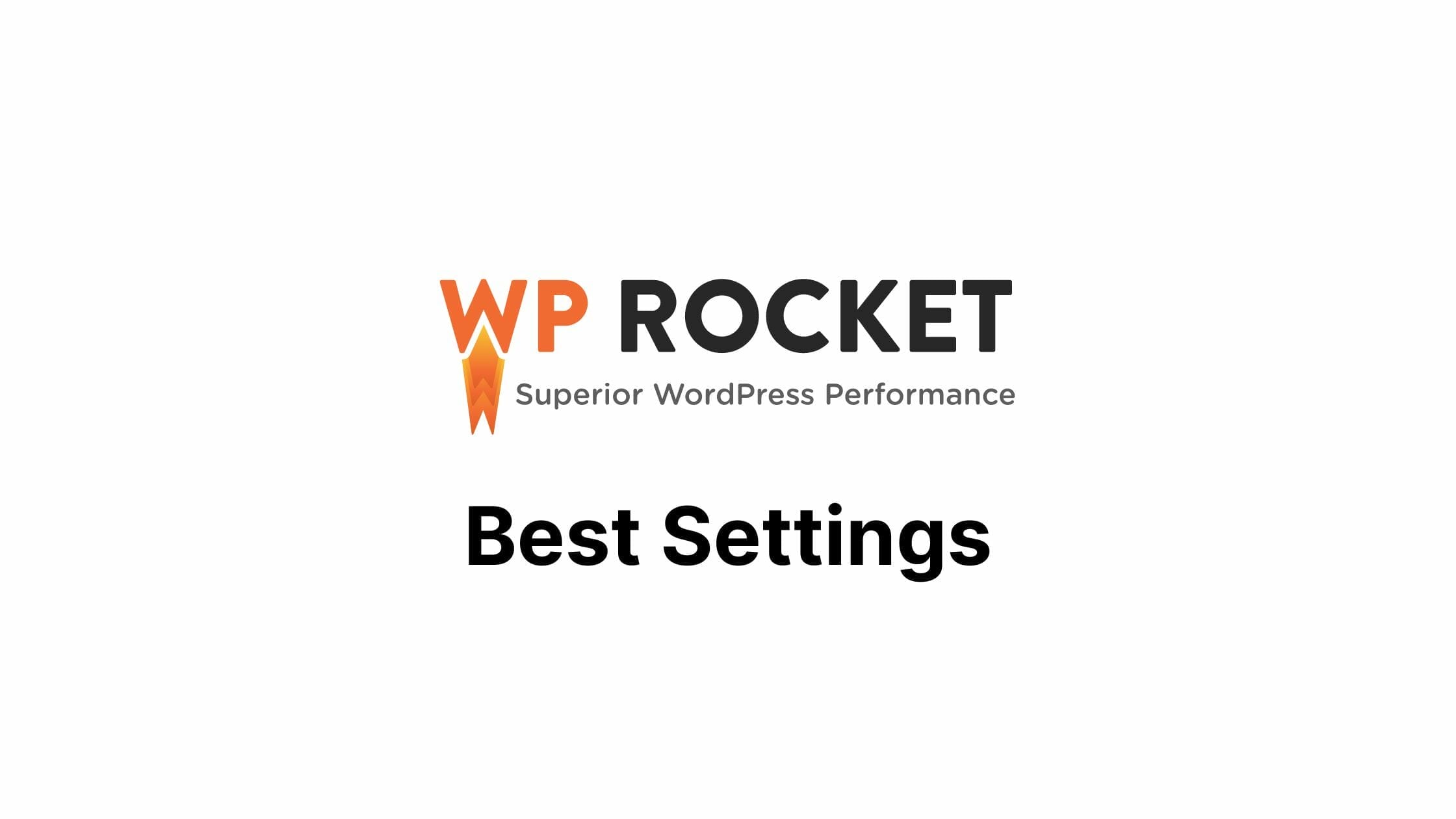 WP Rocket Best Settings for the Optimal Performance in 2023