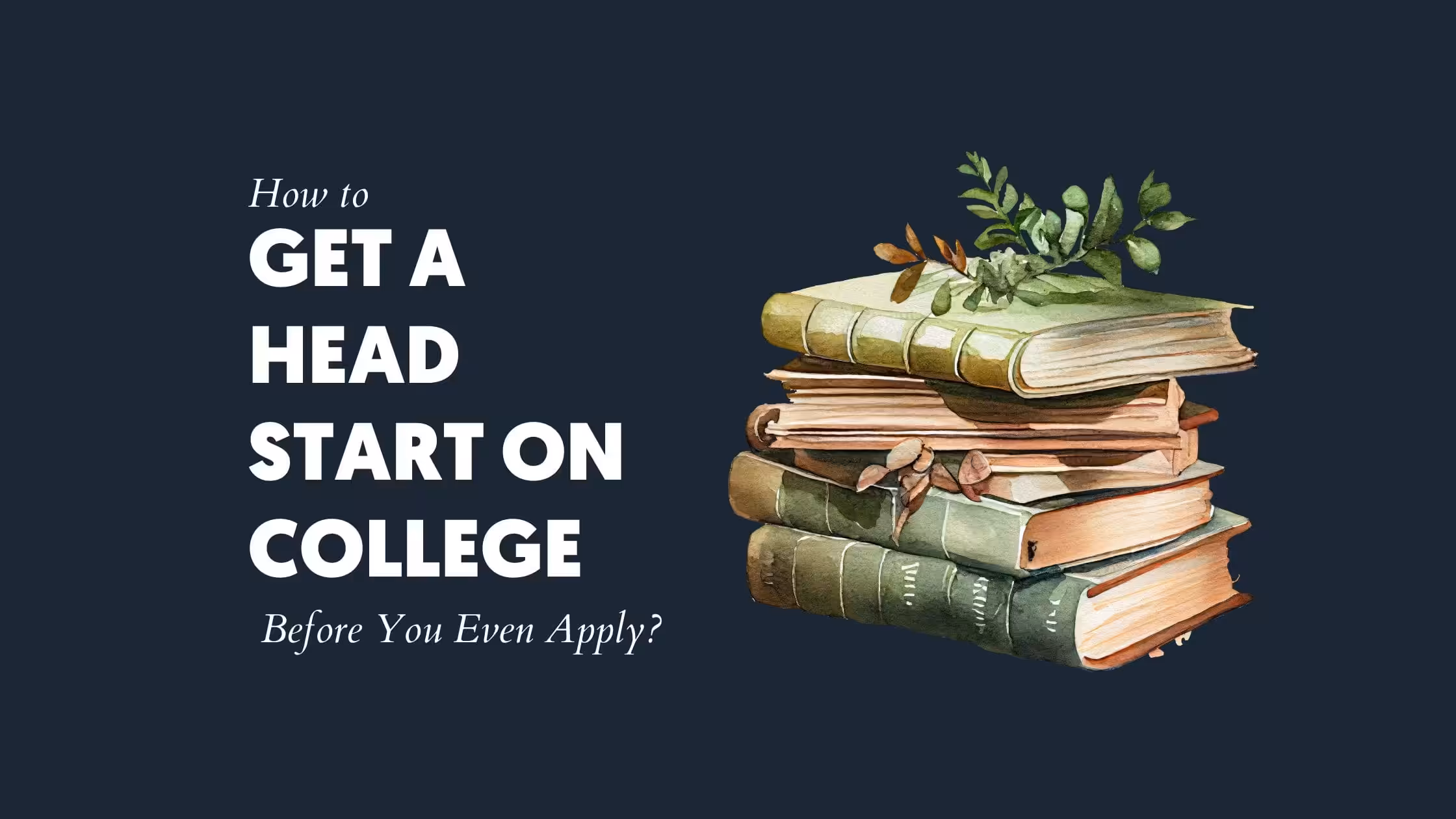 Get a Head Start on College