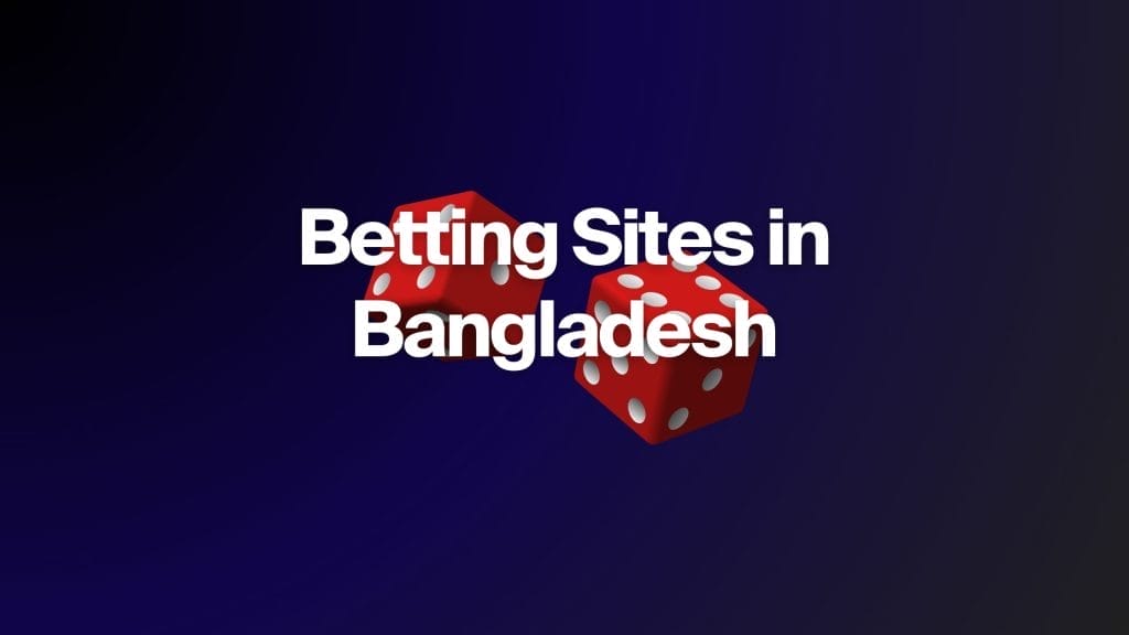 Best Betting Sites in Bangladesh