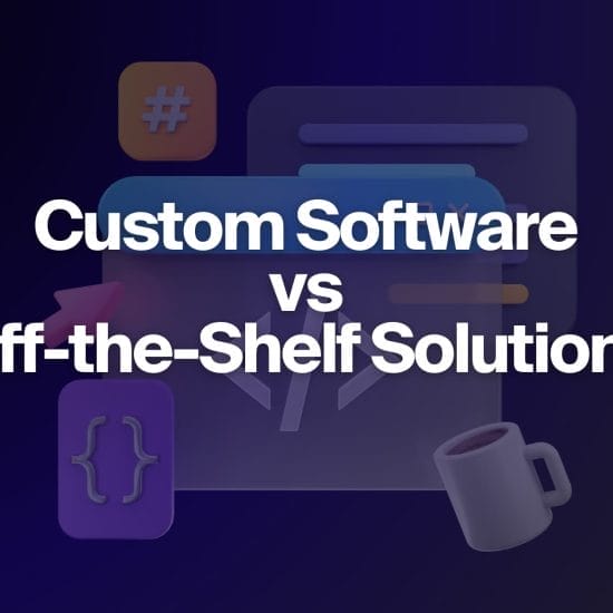 Custom Software vs Off-the-Shelf Solutions Banner