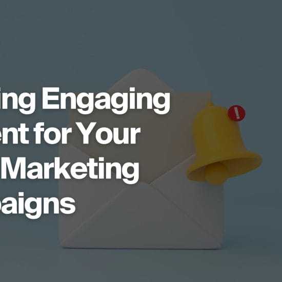 Banner for Creating Engaging Content for Your Email Marketing Campaigns