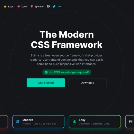 Bulma Free open source and modern CSS framework based on Flexbox