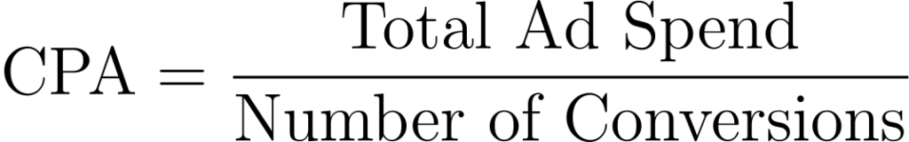  \text{CPA} = \frac{\text{Total Ad Spend}}{\text{Number of Conversions}}